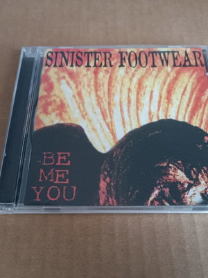 Sinister Footwear Be Me You CD καινούργιο