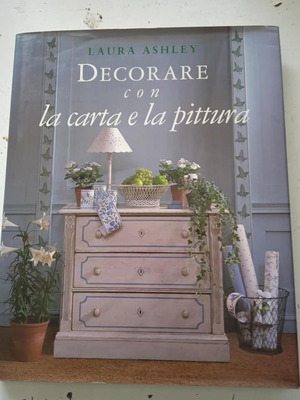 Laura Ashley Decorare con la carta e la pittura βιβλίο σαν καινούργιο, ιταλικά