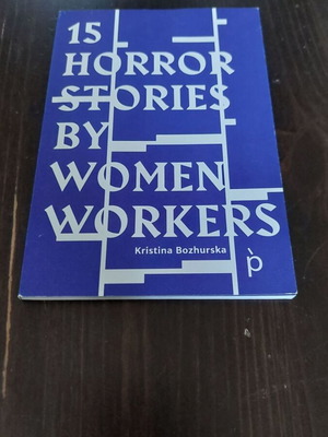 Kristina Bozhurska 15 Horror Stories by Women Workers paperback