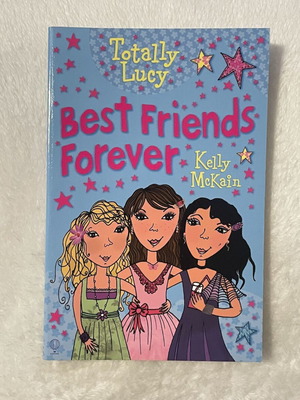 Totally Lucy: Best Friends Forever Book 10 by Kelly McKain