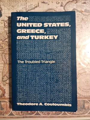 The United States, Greece and Turkey The Troubled Triangle σαν καινούργιο