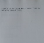 Tools, Language and Cognition in Human Evolution used book