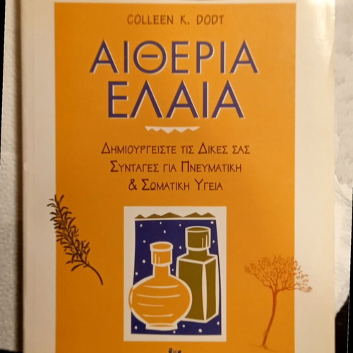 Essential Oils like new, Colleen K. Dodt, Psychalou Editions