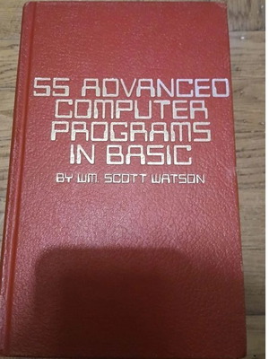 55 Advanced Computer Programs in Basic μεταχειρισμένο, William Scott Watson, προγραμματισμός, πληροφορική, συλλεκτικό