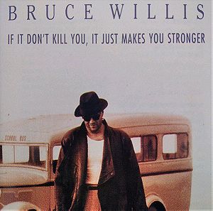 Bruce Willis - If It Don't Kill You, It Just Makes You Stronger (Cassette)