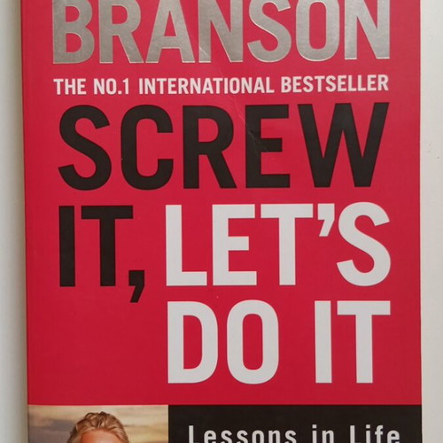 Screw It, Let's Do It by Richard Branson, lessons in life and business