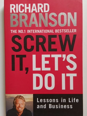 Screw It, Let's Do It by Richard Branson, lessons in life and business