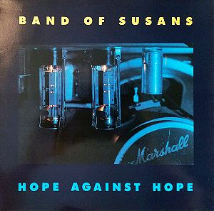 Band Of Susans - Hope Against Hope Δίσκος Βινύλιο.