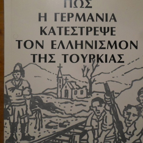How Germany Destroyed Hellenism in Turkey used