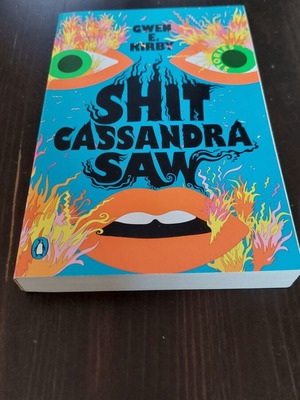 Gwen E. Kirby Shit Cassandra Saw paperback