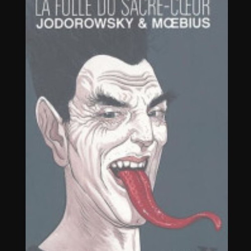 La Folle du Sacré-Cœur (Intégrale) comic by Alejandro Jodorowsky & Moebius