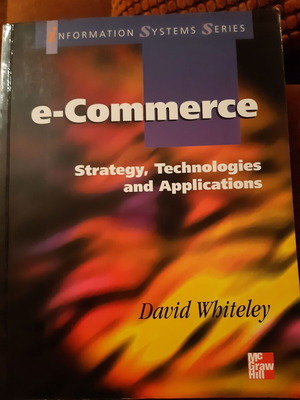E-commerce Strategy, Technologies and Applications by David Whiteley like new