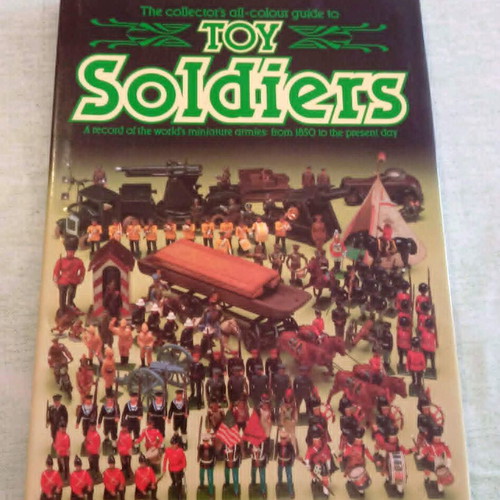 The Collector's All-Colour Guide to Toy Soldiers by Andrew Rose, like new