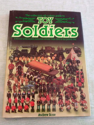 The Collector's All-Colour Guide to Toy Soldiers του Andrew Rose, σαν καινούργιο