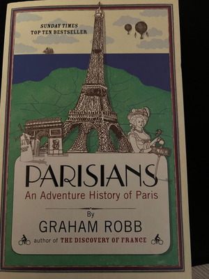 Parisians book new, an adventure history of Paris by Graham Robb