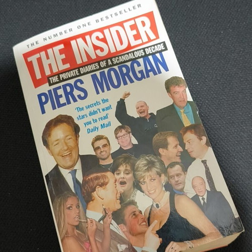 The Insider The Private Diaries of a Scandalous Decade by Piers Morgan