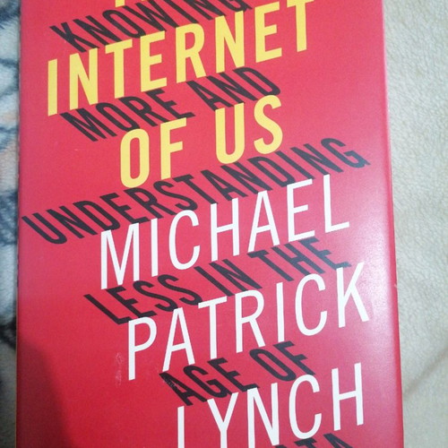 The Internet of Us Michael P. Lynch like new