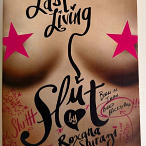 The Last Living Slut: Born in Iran by Roxana Shirazi book