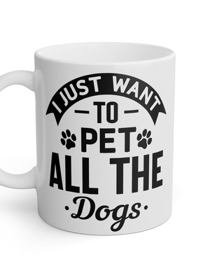 Κούπα I Just Want To Pet κατόπιν παραγγελίας, 11oz 330ml
