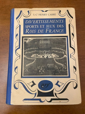 L.C. Henry Carré Divertissements Sports et Jeux des Rois de France μεταχειρισμένο βιβλίο