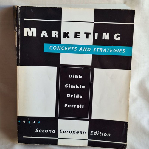 Marketing Concepts and Strategies Second European Edition by Dibb, Simkin, Pride & Ferrell