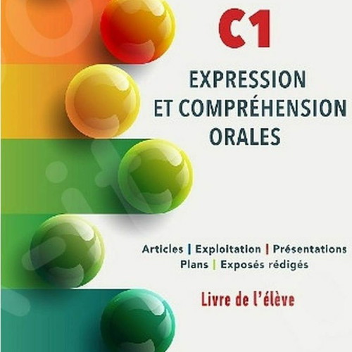 French Learning Book C1 Expression et Comprehension Orales new by Nicolas Christodoulou