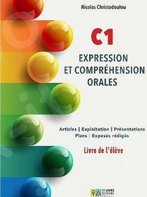 Βιβλίο εκμάθησης Γαλλικών C1 Expression et Comprehension Orales καινούργιο, Νικόλας Χριστοδούλου