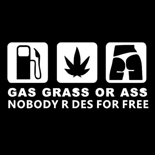 Gas Grass or Ass Car Sticker new, 9x19 cm