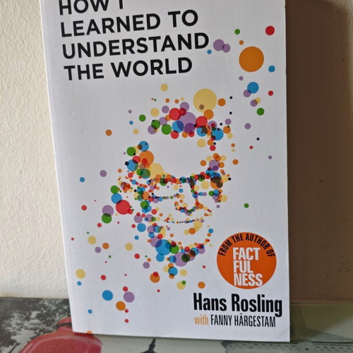 How I Learned to Understand the World A Memoir by Hans Rosling like new