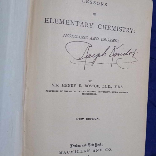 Lessons in Elementary Chemistry used, Inorganic and Organic by Sir Henry E. Roscoe