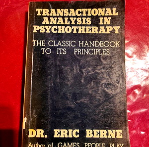 Transactional analysis in Psychotherapy Dr. Eric Berne "the classic handbook to its principles" 1980