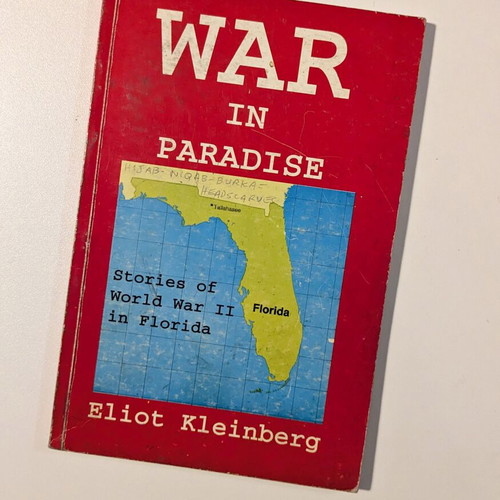 War in Paradise by Eliot Kleinberg used paperback on WWII in Florida