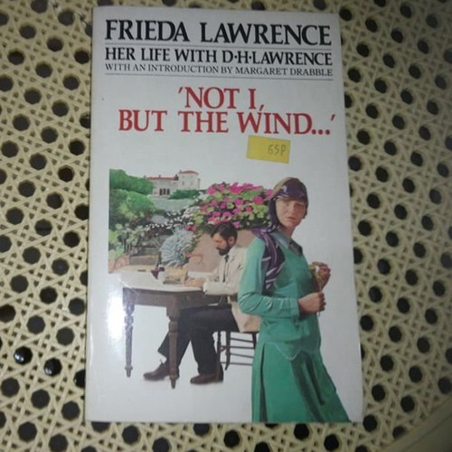 FRIEDA LAWRENCE-NOT I BUT THE WIND