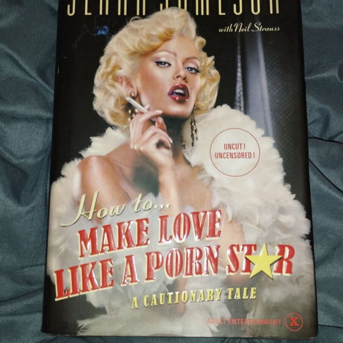 How to Make Love Like a Porn Star by Neil Strauss and Jenna Jameson like new, English