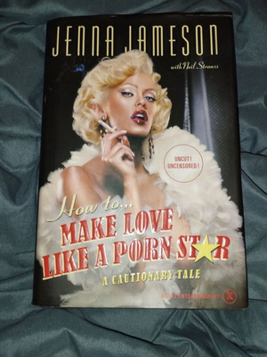 How to Make Love Like a Porn Star by Neil Strauss and Jenna Jameson like new, English