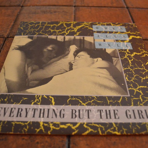 Everything But The Girl When All's Well 7'' Single Like New