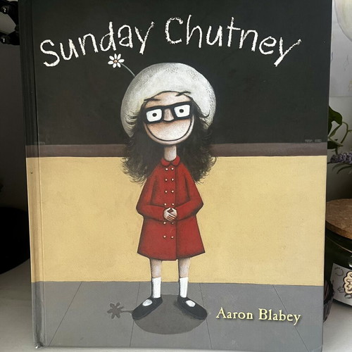 Sunday Chutney hardcover book by Aaron Blabey