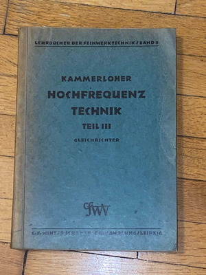 Scientific rare book Radioelectrology Hochfrequenz technik teil iii gleichrichter J. Kammerloher from 1942 excellent condition