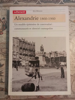 Alexandrie 1860-1960 Σαν καινούργιο, Ιστορία στα Γαλλικά