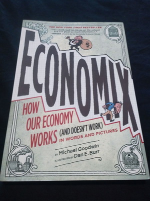 Economix How Our Economy Works And Doesn't Work comic book new