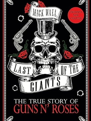 Last of the Giants The True Story of Guns N' Roses by Mick Wall brand new softcover