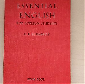 ESSENTIAL ENGLISH FOR FOREIGN STUDENTS  C.E. ECKERSLEY 1945