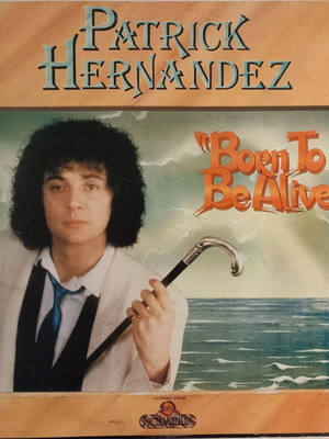 Patrick Hernandez Born To Be Alive vinyl new, pop