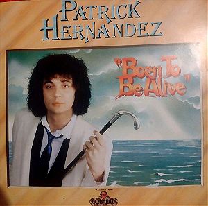 PATRICK HERNANDEZ "BORN TO BE ALIVE" ΒΙΝΥΛΙΟ