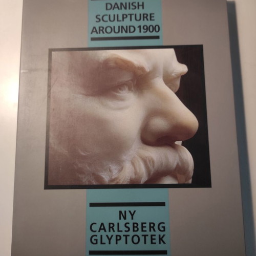 Danish Sculpture Around 1900 Exhibition Catalog new