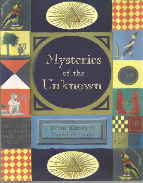  MYSTERIES OF THE UNKNOWN BY THE EDITORS OF TIME LIFE BOOKS