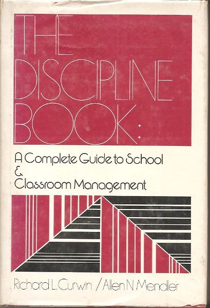  The Discipline Book : A Complete Guide to School and Classroom Management