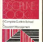  The Discipline Book : A Complete Guide to School and Classroom Management