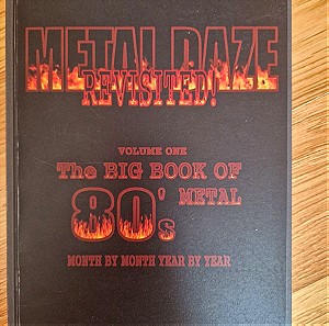 Metal Daze Revisited! Volume One The Big Book Of 80's Metal Month By Month Year By Year Paul Goodwin