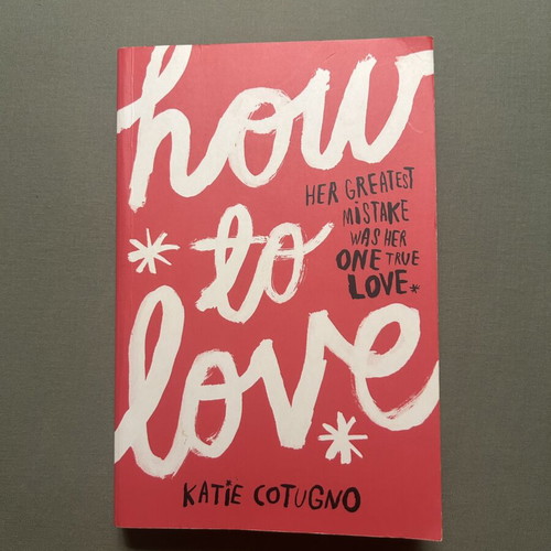 How to Love by Katie Cotugno, like new